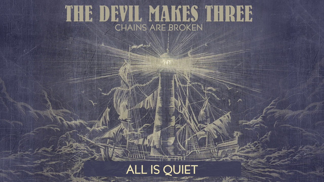 The Devil Makes Three - "All Is Quiet" [Audio Only]