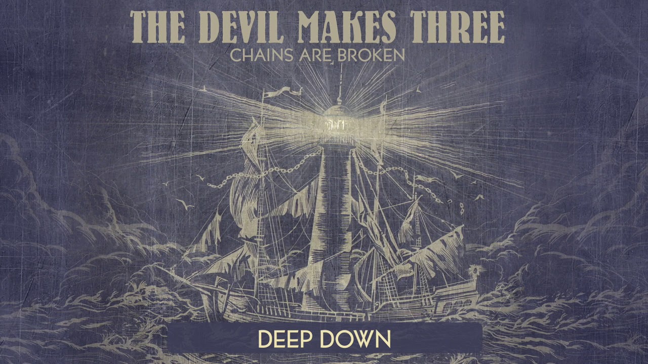 The Devil Makes Three - "Deep Down" [Audio Only]