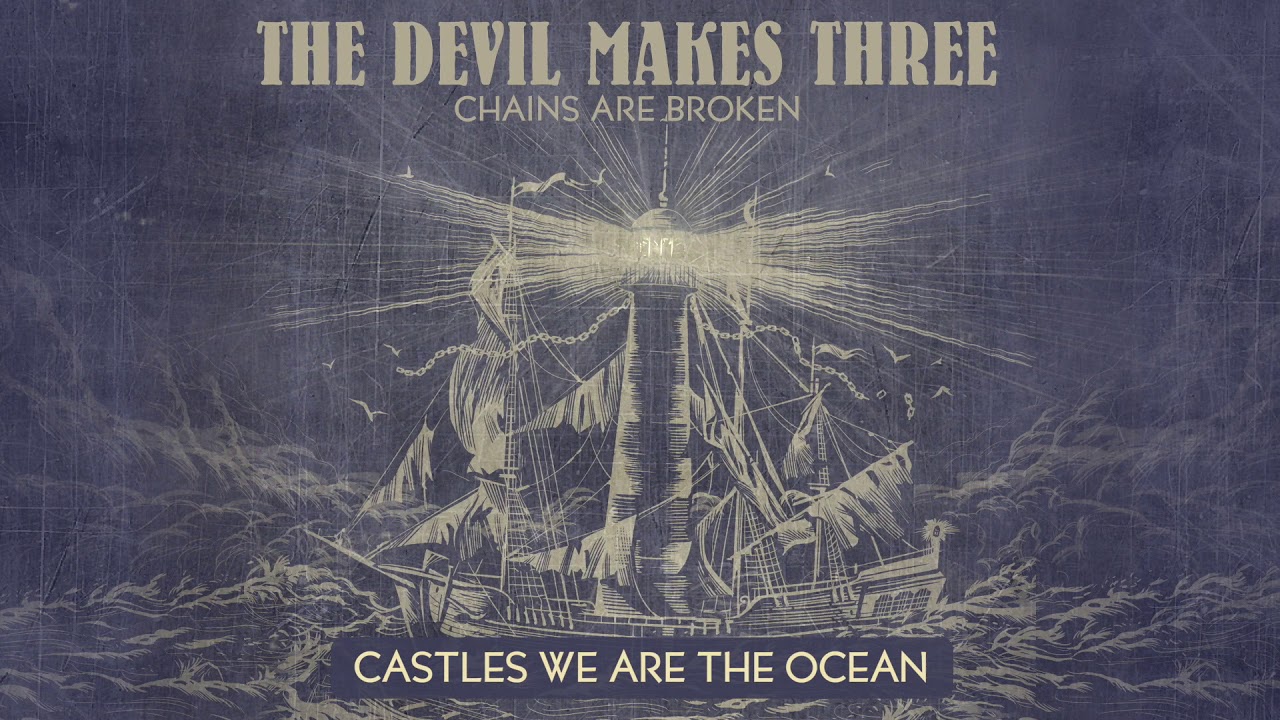 The Devil Makes Three - "Castles" [Audio Only]