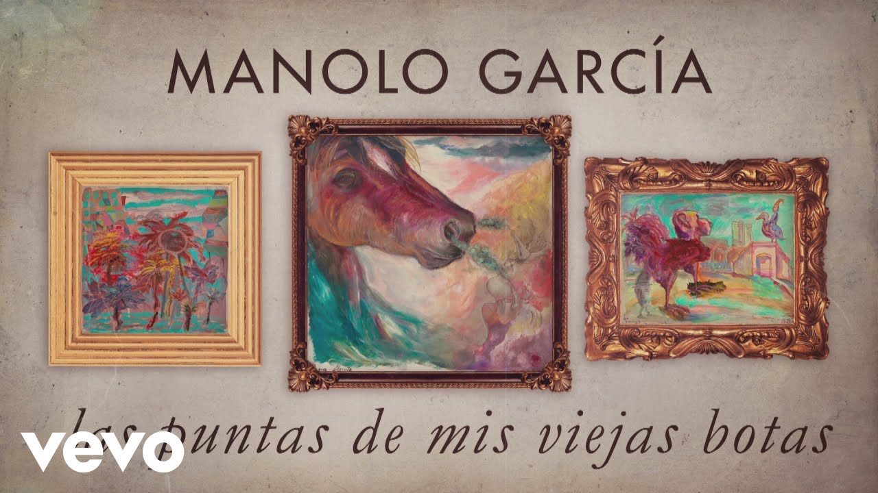 Manolo Garcia - Las Puntas de Mis Viejas Botas (Lyric Video)