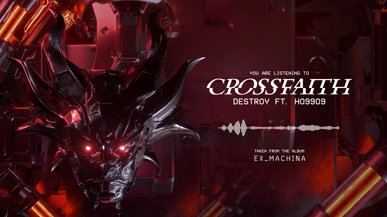 Crossfaith - Destroy (feat. Ho99o9)