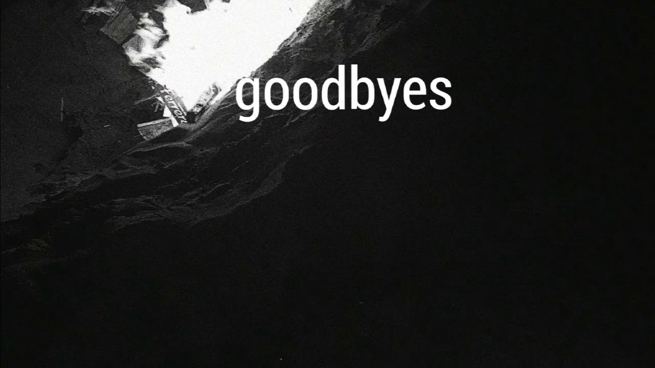 goodbyes (Prod. Kina)