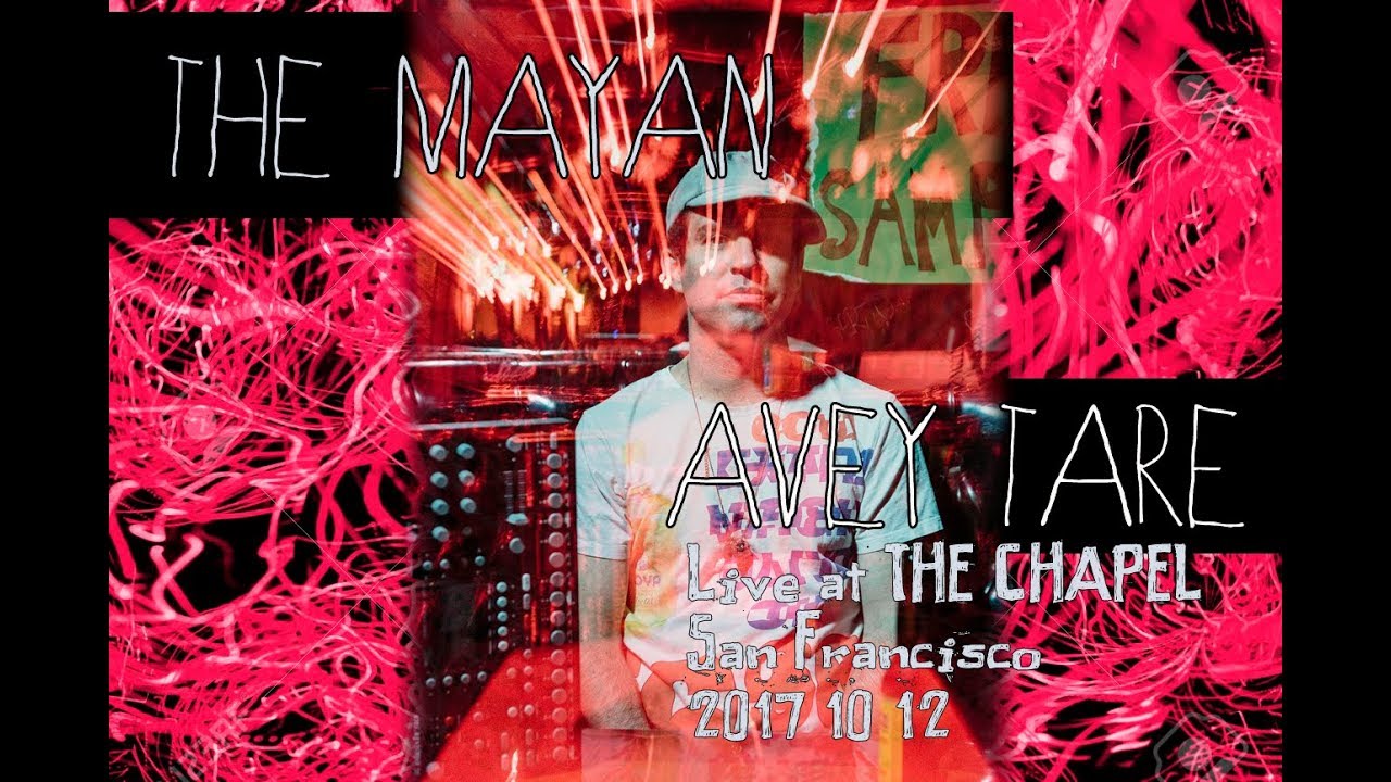 The Mayan - Avey Tare (Live @ The Chapel 12/10/2017)