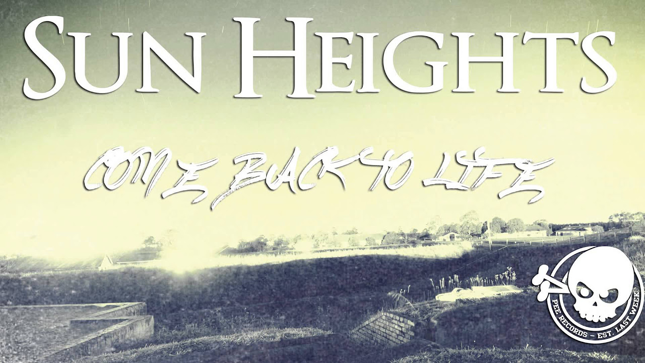 Sun Heights - Come Back To Life (feat. Jay Maas of Defeater)