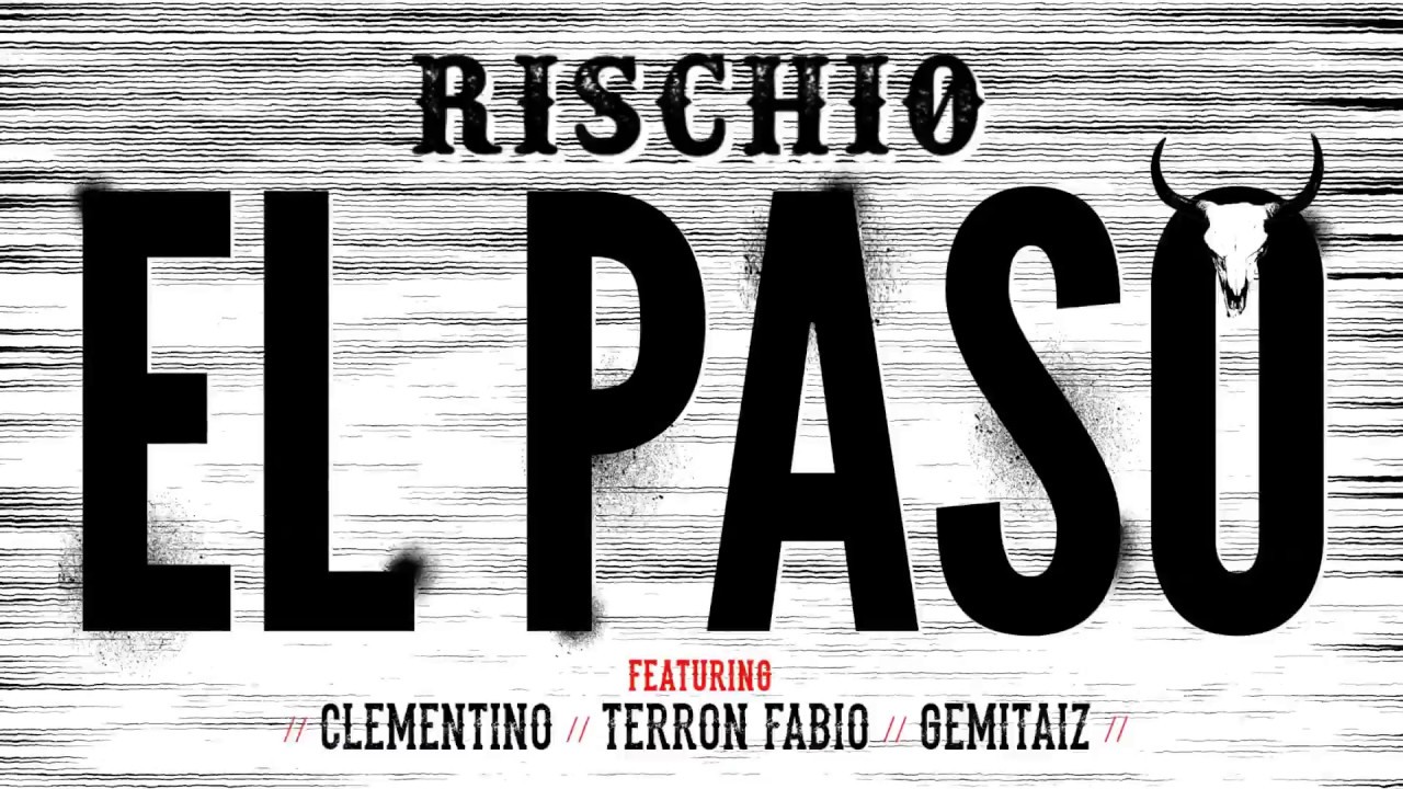 RISCHIO ft. CLEMENTINO, TERRON FABIO & GEMITAIZ - EL PASO