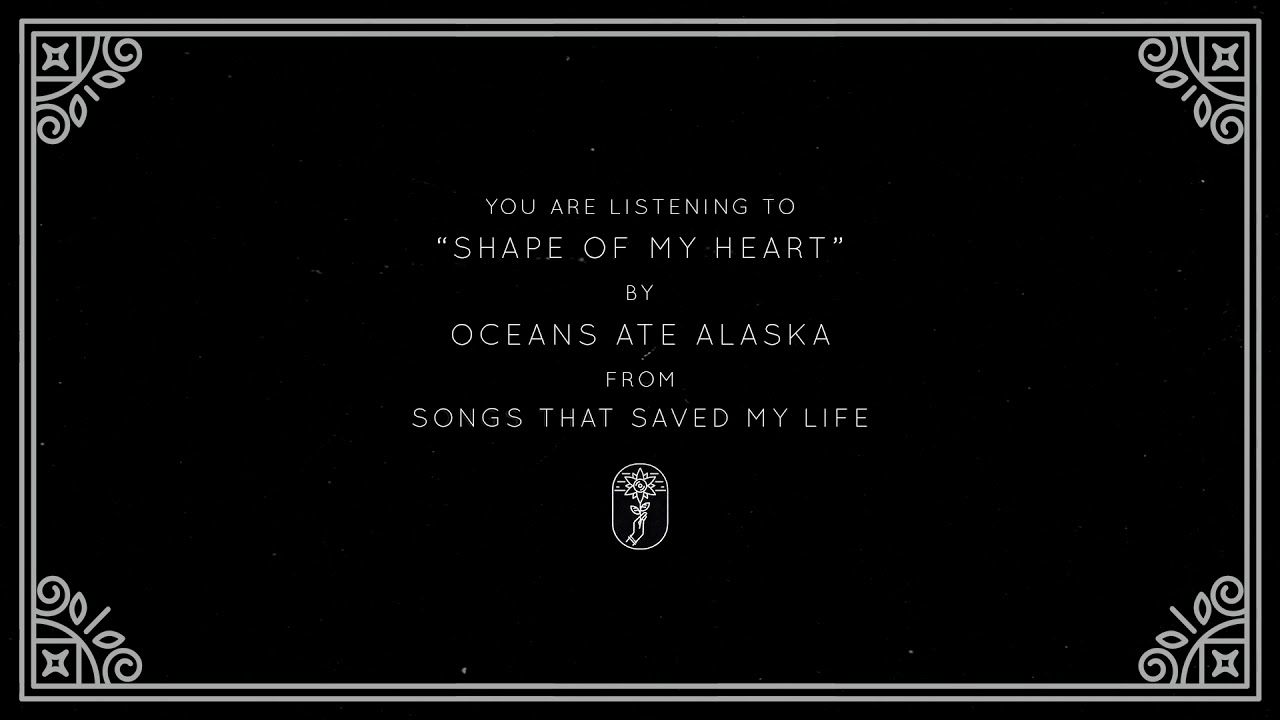 Oceans Ate Alaska - Shape of my Heart (Visual)