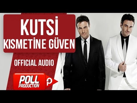 Kutsi - Kısmetine Güven - ( Official Audio )