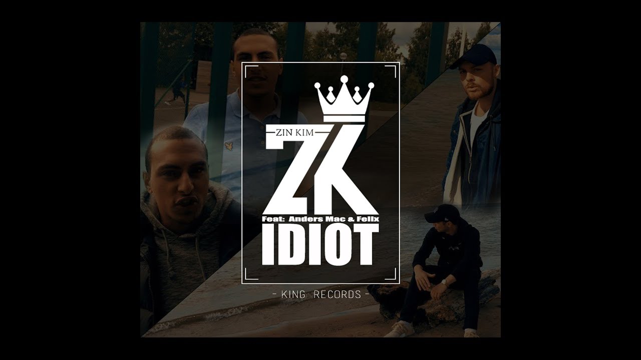 Zin Kim - Idiot (Feat. Anders Mac & Felix) (Officiell video)
