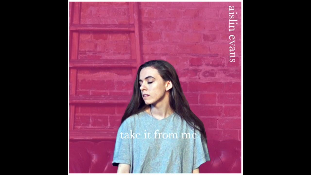 Aislin Evans  - Take It From Me (Audio)