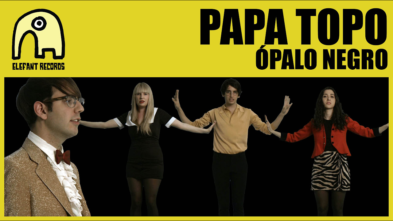 PAPA TOPO - Ópalo Negro [Official]