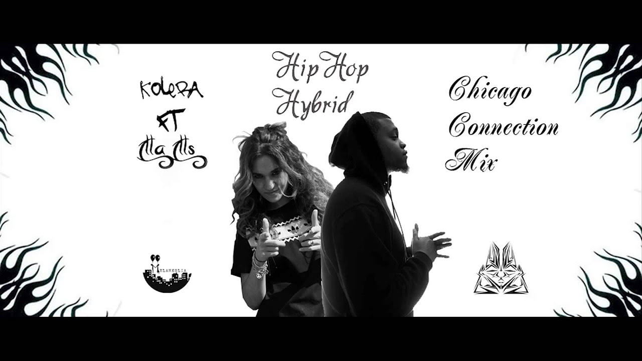 Kolera Ft Illa Ills - HipHop Hybrid (Chicago Connection Mix)