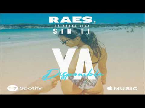 Raes Ft. Young Eiby - Sin ti | Audio Oficial