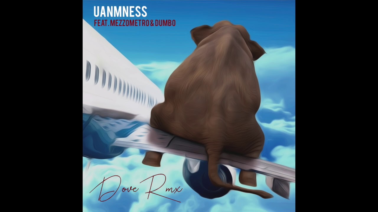 UanmNess - Dove (Remix) feat Mezzometro & DumBo