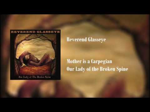 Reverend Glasseye — Mother is a Carpegian