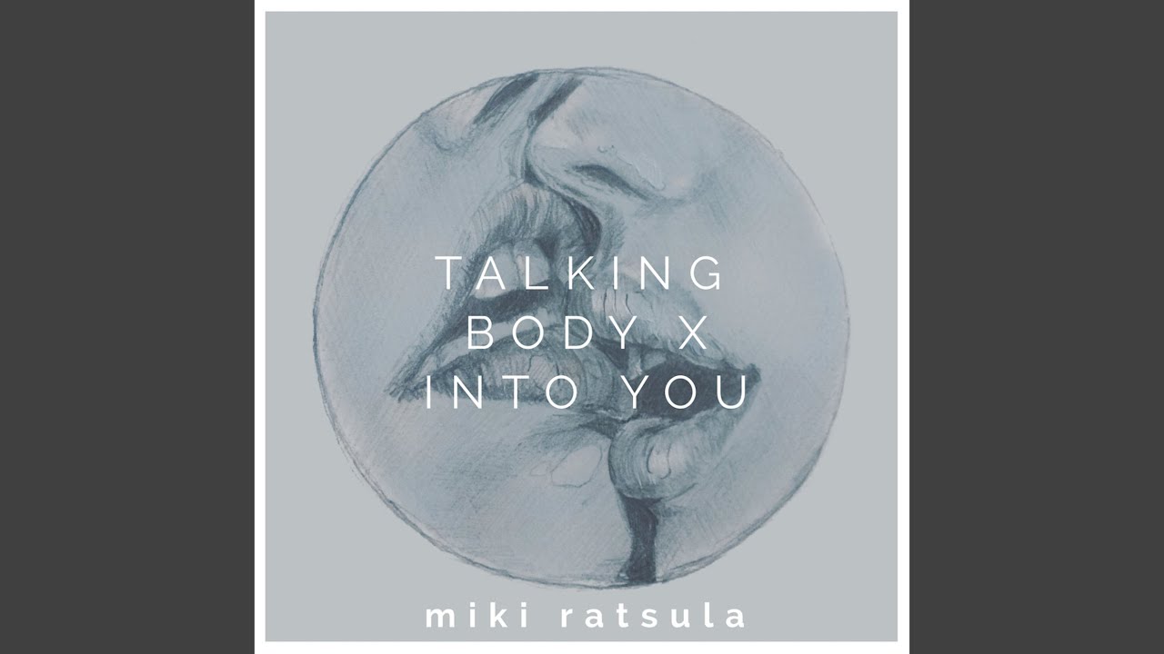 Talking Body / Into You