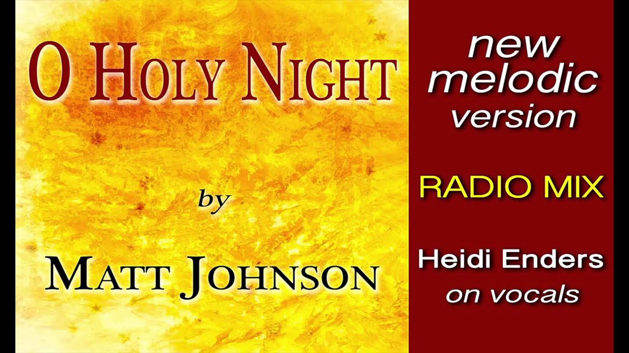 O HOLY NIGHT • Matt Johnson