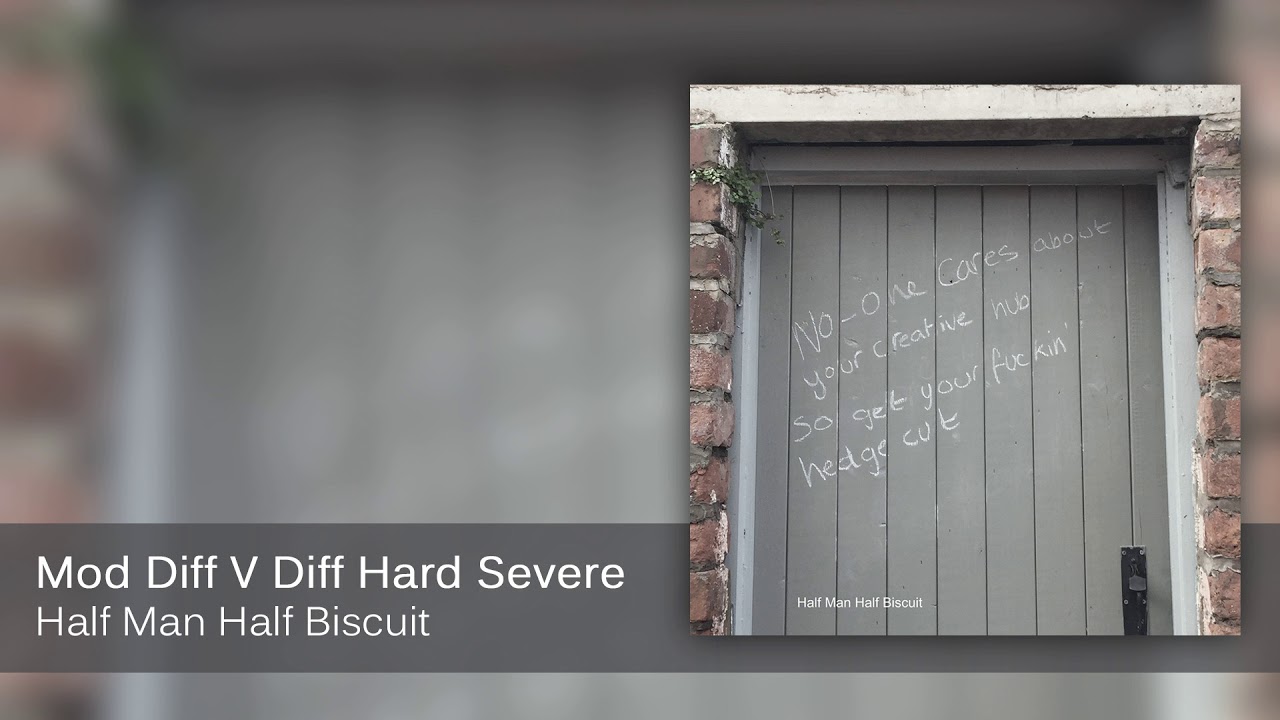 Half Man Half Biscuit - Mod Diff V Diff Hard Severe [Official Audio]