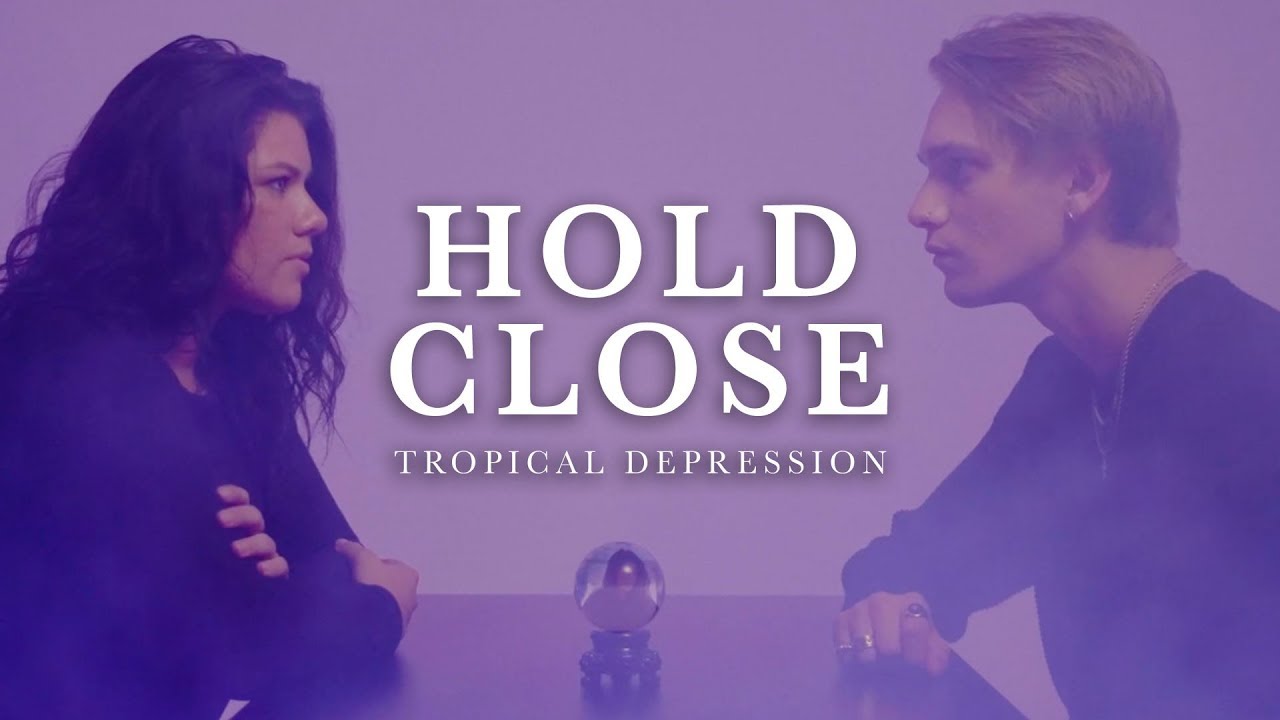 Hold Close - Tropical Depression (Official Music Video)