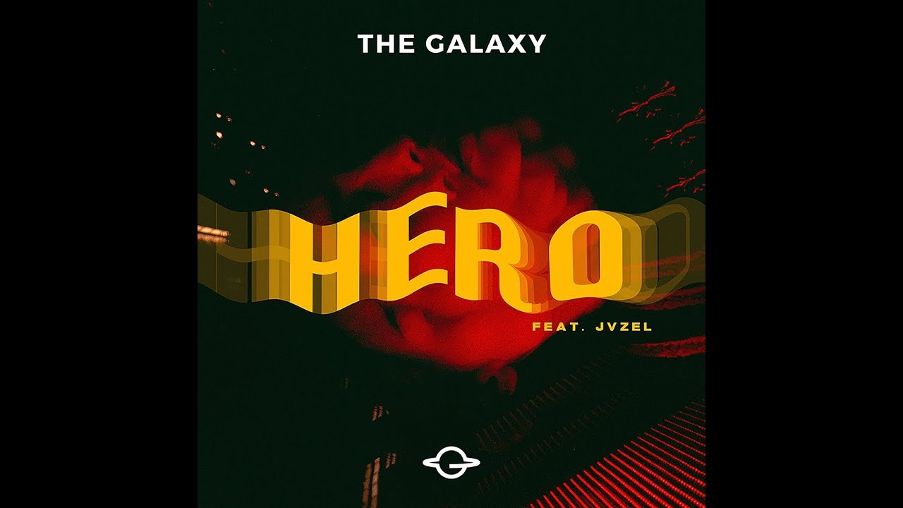 The Galaxy - Hero (feat. JVZEL) [Big & Dirty Records]