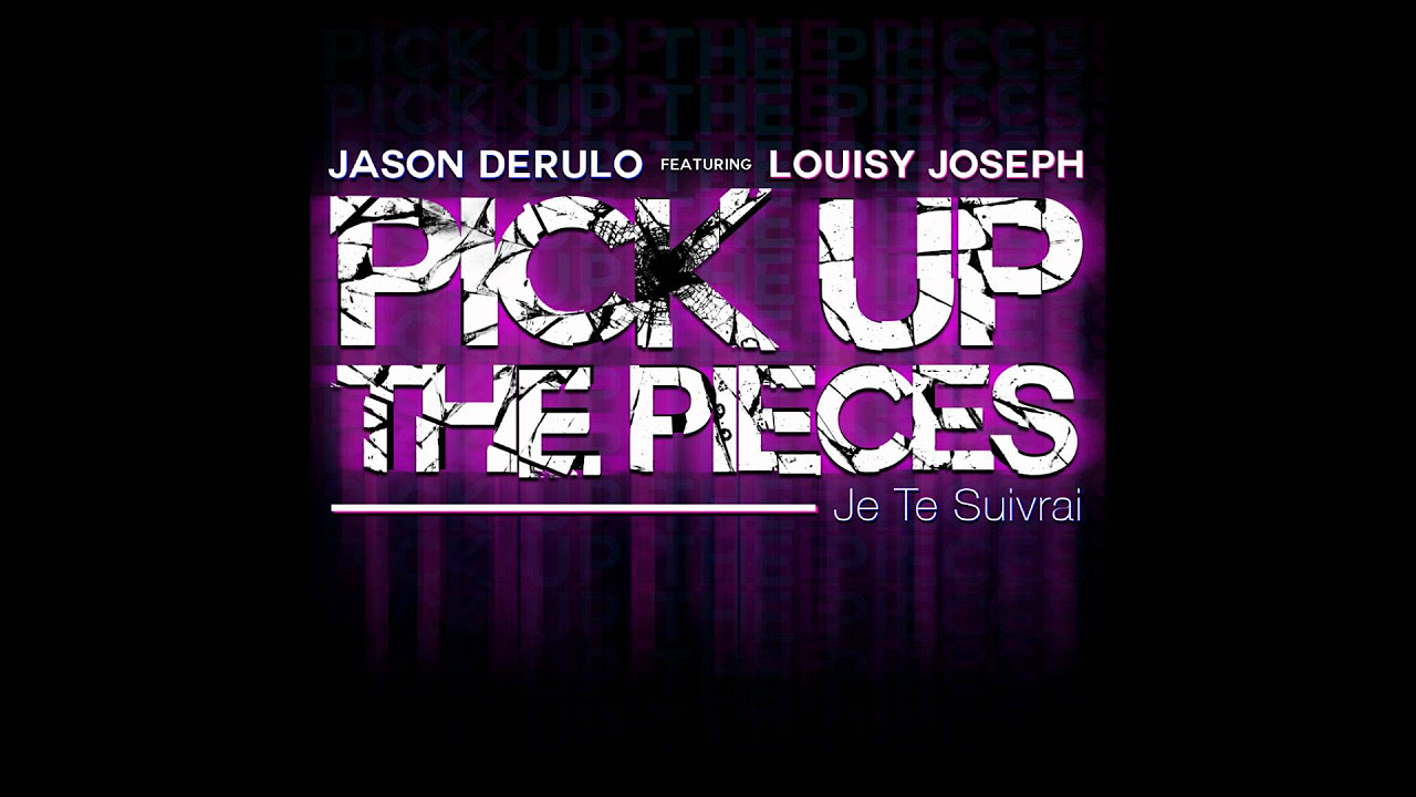 JASON DERULO feat. LOUISY JOSEPH - Pick Up the Pieces (Je te suivrai)