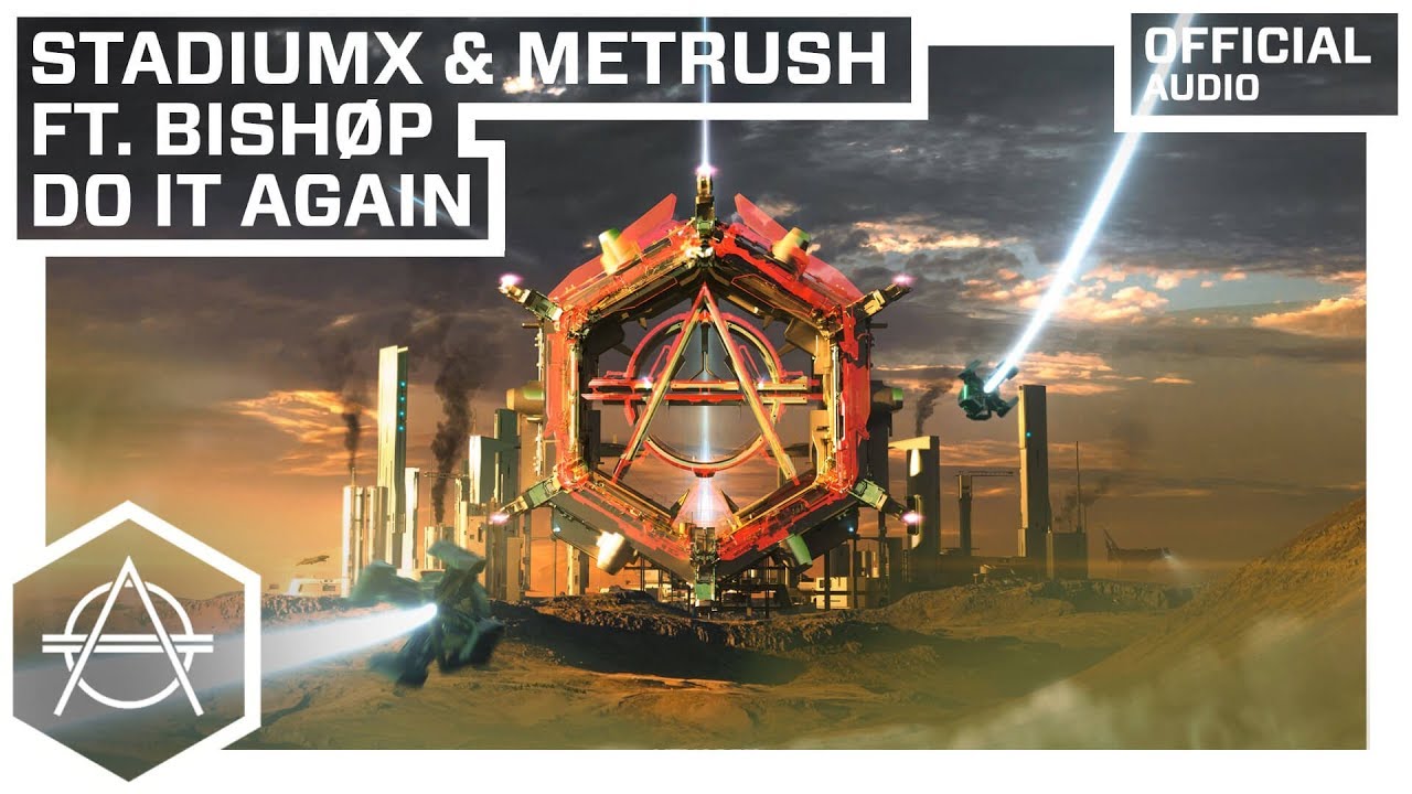 Stadiumx & Metrush - Do It Again ft. BISHØP (Official Audio)