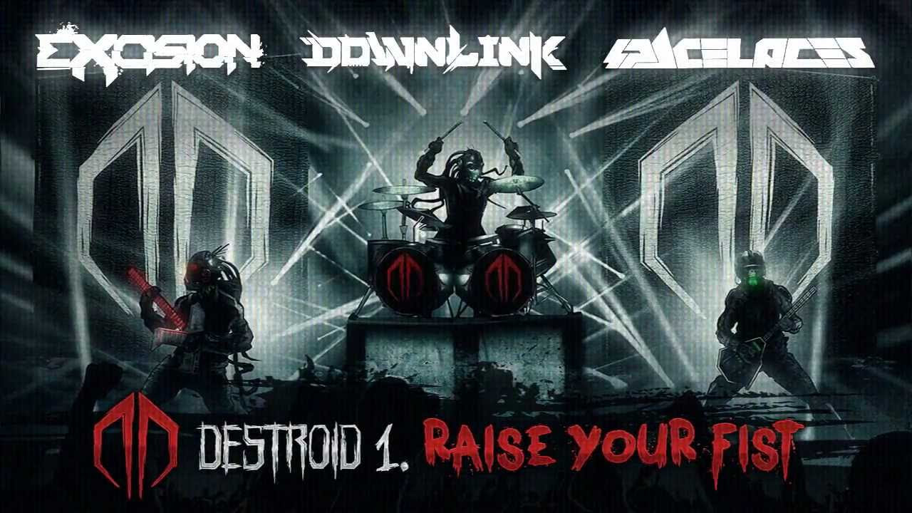 Excision, Downlink, Space Laces - Destroid 1. Raise Your Fist