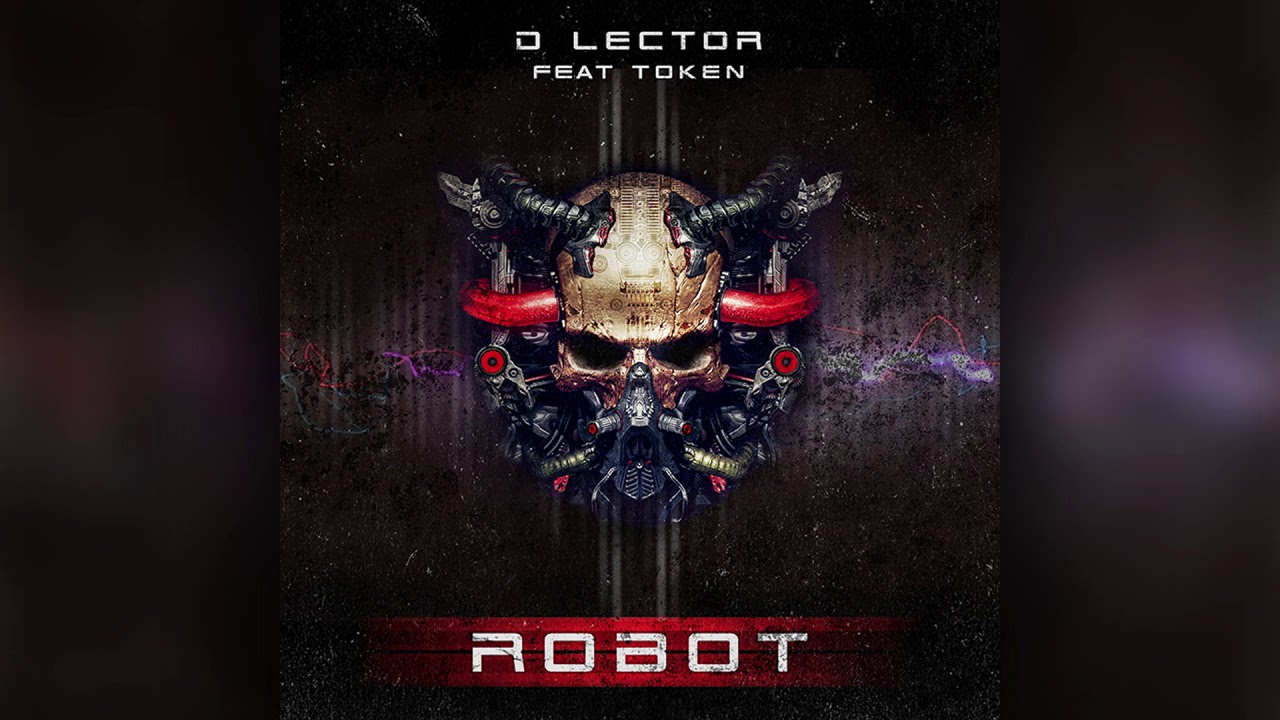 D. Lector feat. Token "Robot"