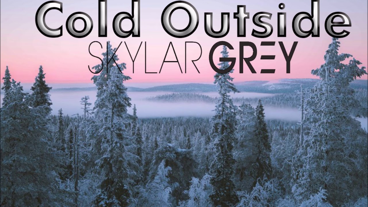 Skylar Grey - Cold Outside