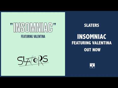 Slaters - Insomniac (feat. Valentina)