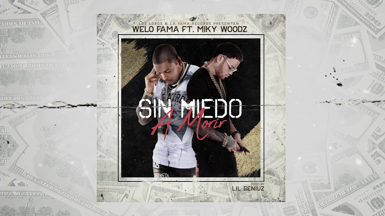 Sin Miedo A Morir - Welo Fama feat. Miky Woodz | Audio Oficial