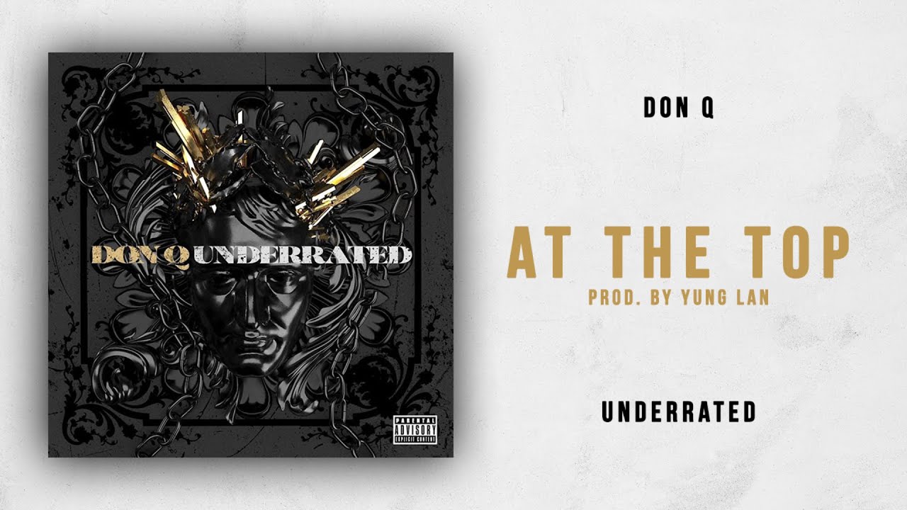 Don Q - At The Top (Underrated)