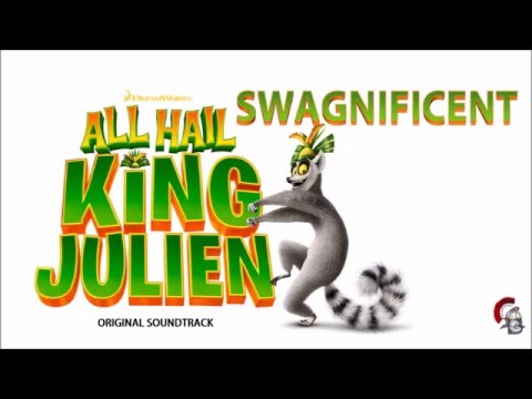 All Hail King Julien OST - Swagnificent