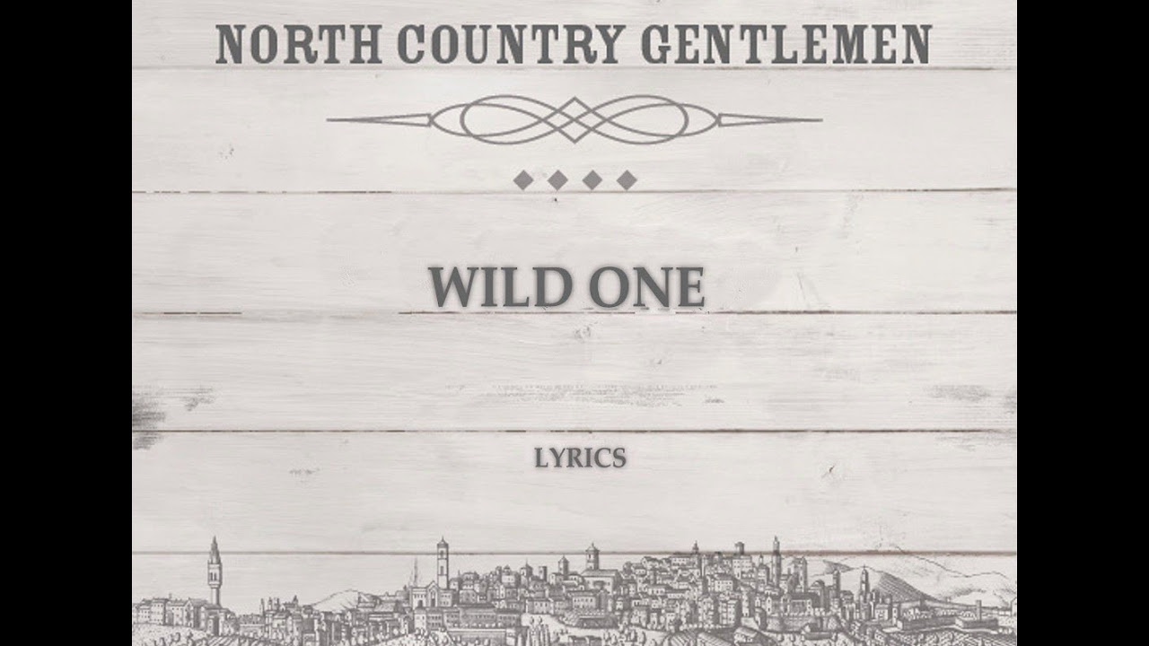 Wild One - North Country Gentlemen