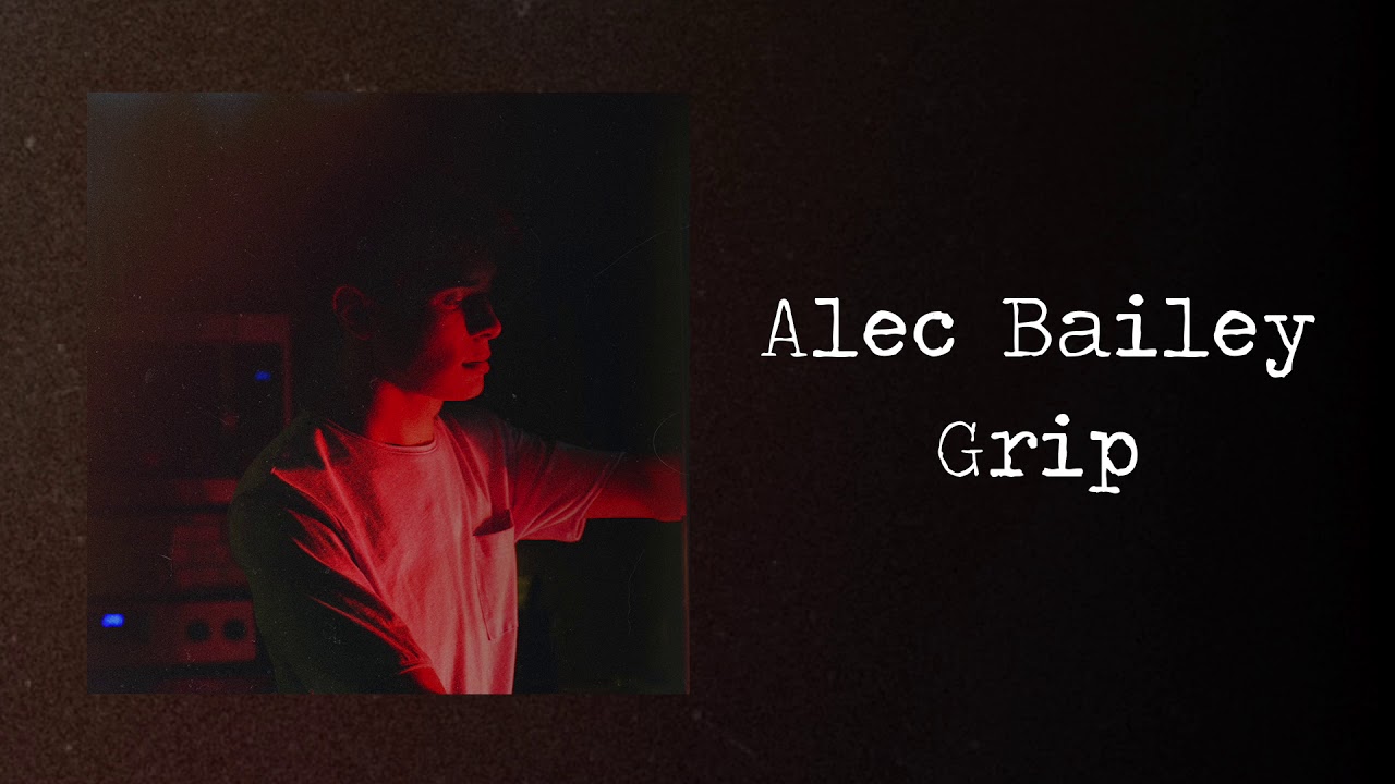 Grip | Alec Bailey (Audio)