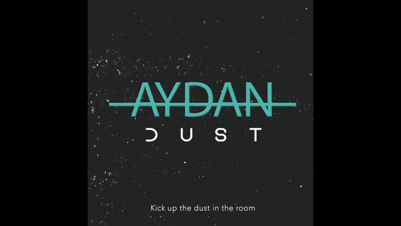 AYDAN - 'Dust'  (Lyric)