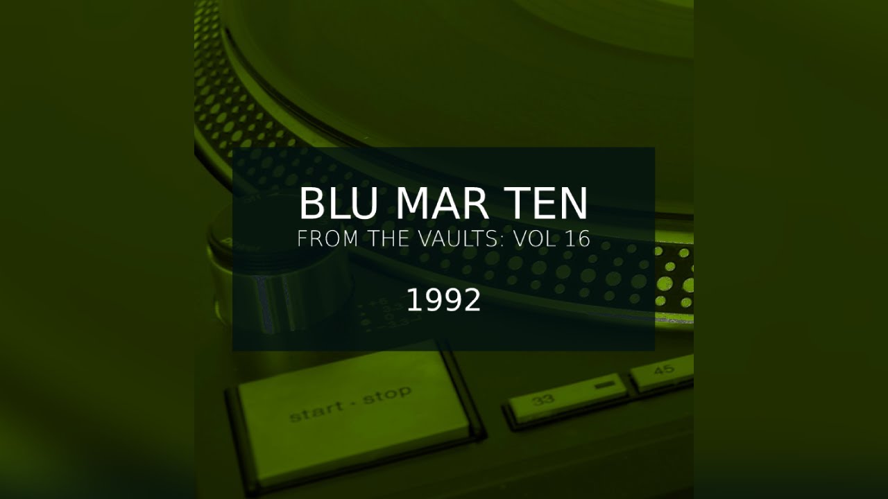 Blu Mar Ten - From the Vaults Vol 16 - 1992