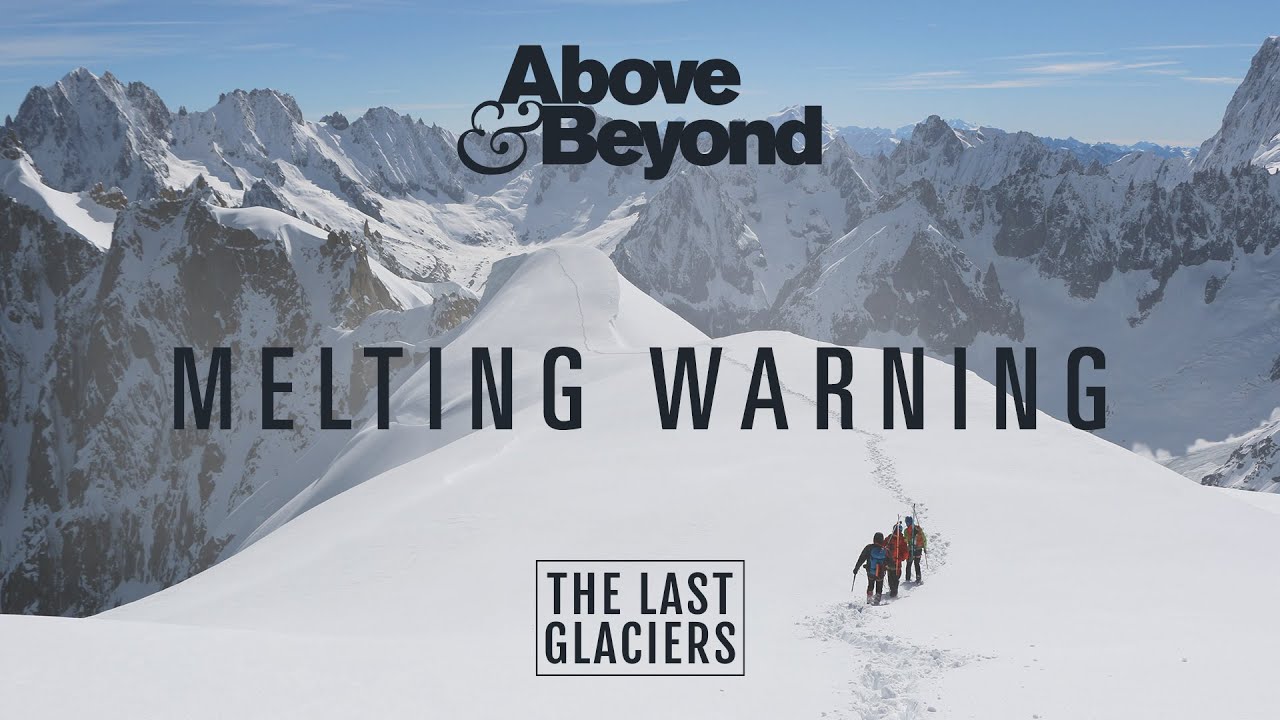 Above & Beyond and Darren Tate - Melting Warning | The Last Glaciers Soundtrack