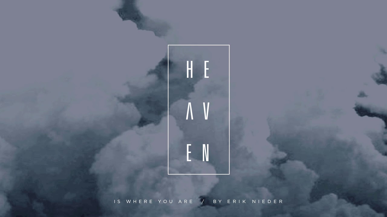Heaven Is Where You Are - Erik Nieder