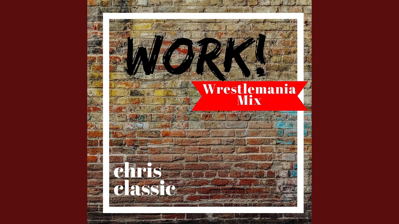 Work (Wrestlemania Mix)