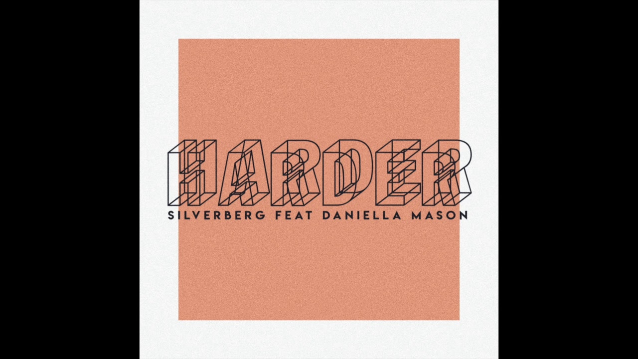 SILVERBERG - HARDER (Ft DANIELLA MASON) (Official Audio)