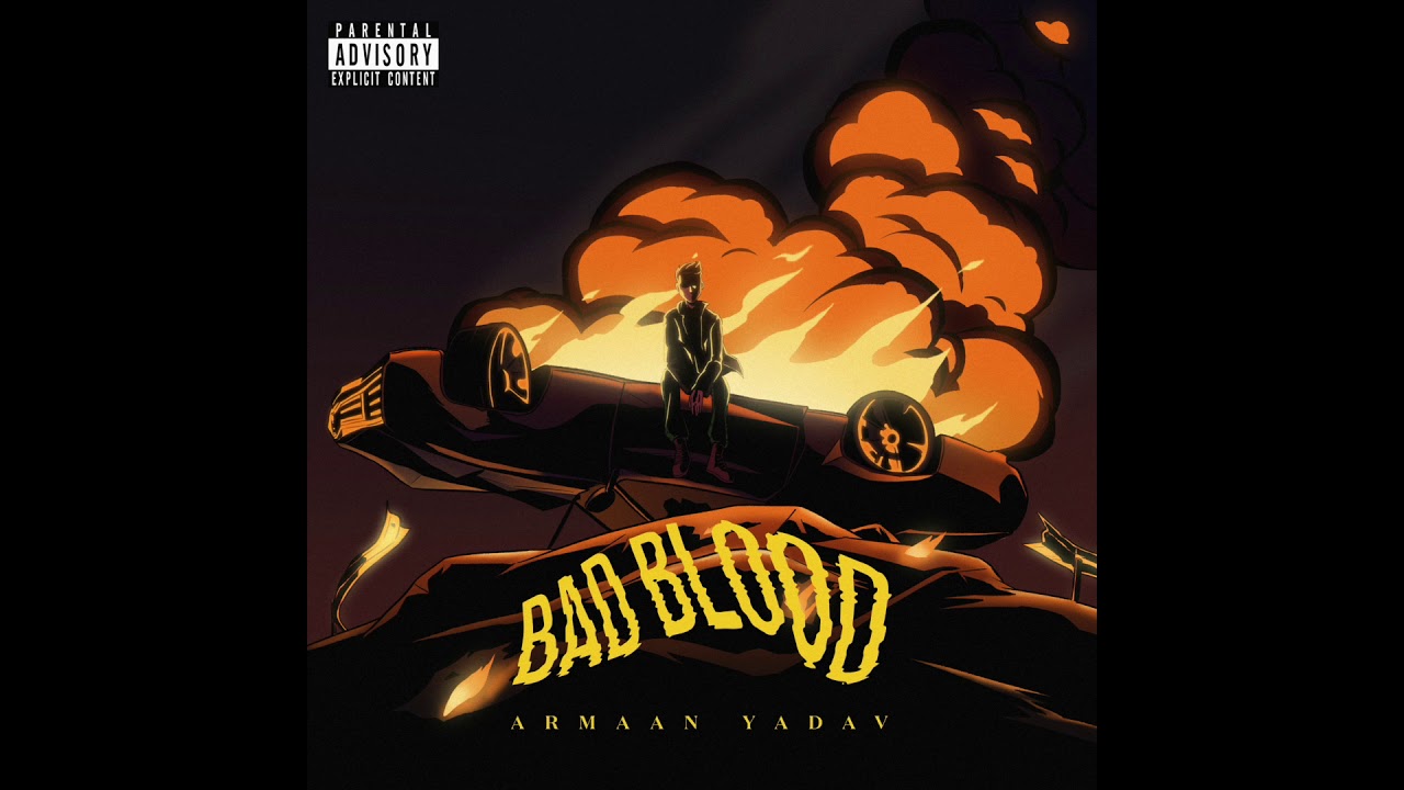 ARMAAN YADAV -  Bad Blood (Prod. Muzz) | [Official Audio]