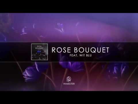 Hamster feat. Wit Blu - Rose Bouquet
