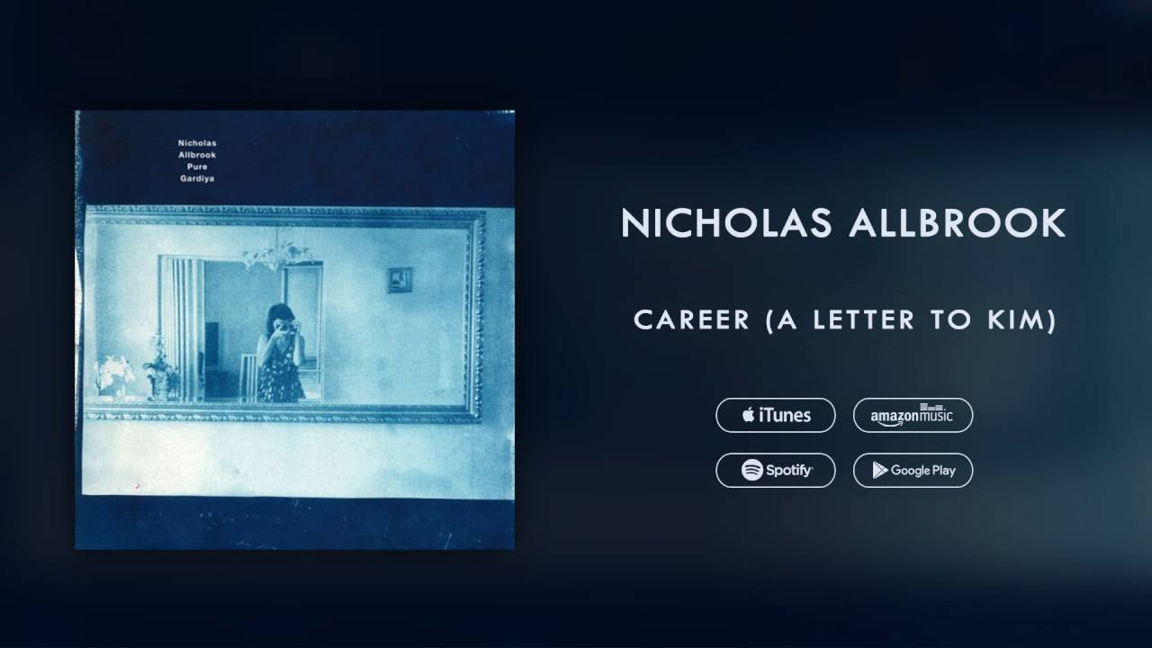 Nicholas Allbrook - Career (A Letter To Kim)