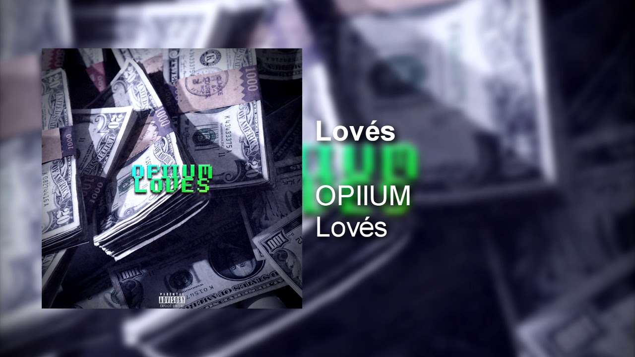 OPIIUM - Lovés (Prod. Danny E.B)