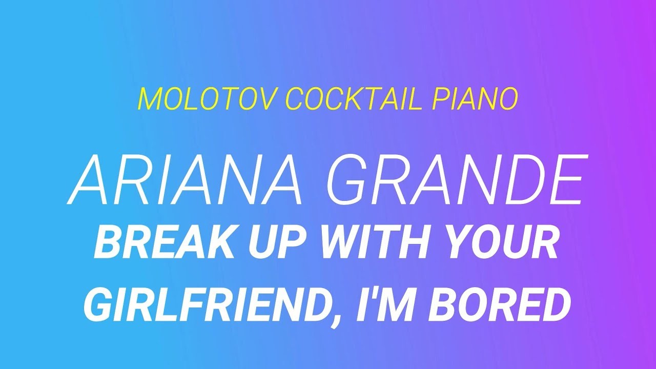 Break Up With Your Girlfriend, I'm Bored ⬥ Ariana Grande 🎹 cover by Molotov Cocktail Piano