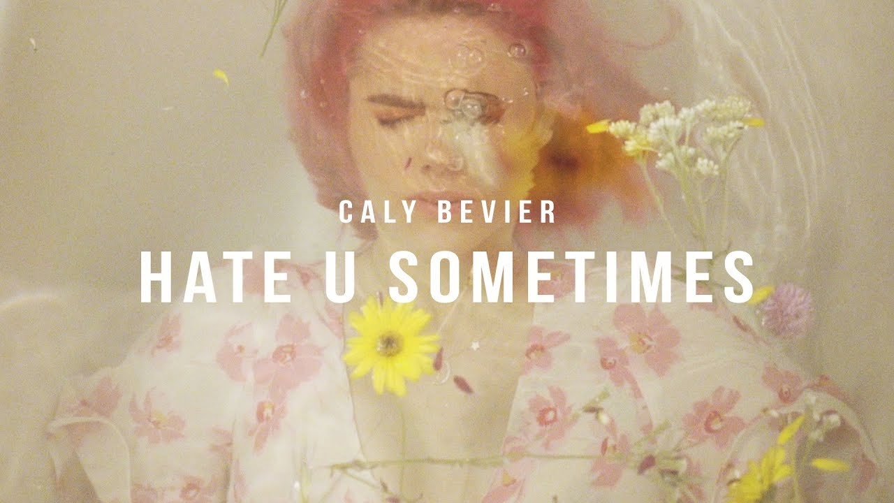 Caly Bevier - Hate U Sometimes [Official Music Video]