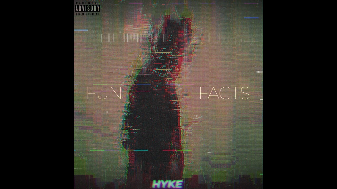 HYKE- Fun Facts[OFFICIAL AUDIO]