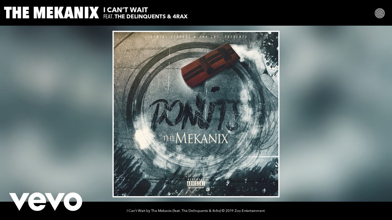 The Mekanix - I Can’t Wait (Audio) ft. The Delinquents, 4rAx