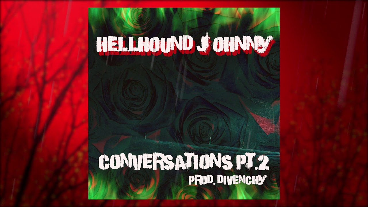 Hellhound Johnny - Conversations Pt.2 (prod. divenchy)