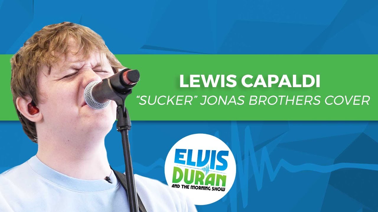 Lewis Capaldi - "Sucker" Jonas Brothers Cover | Elvis Duran Live
